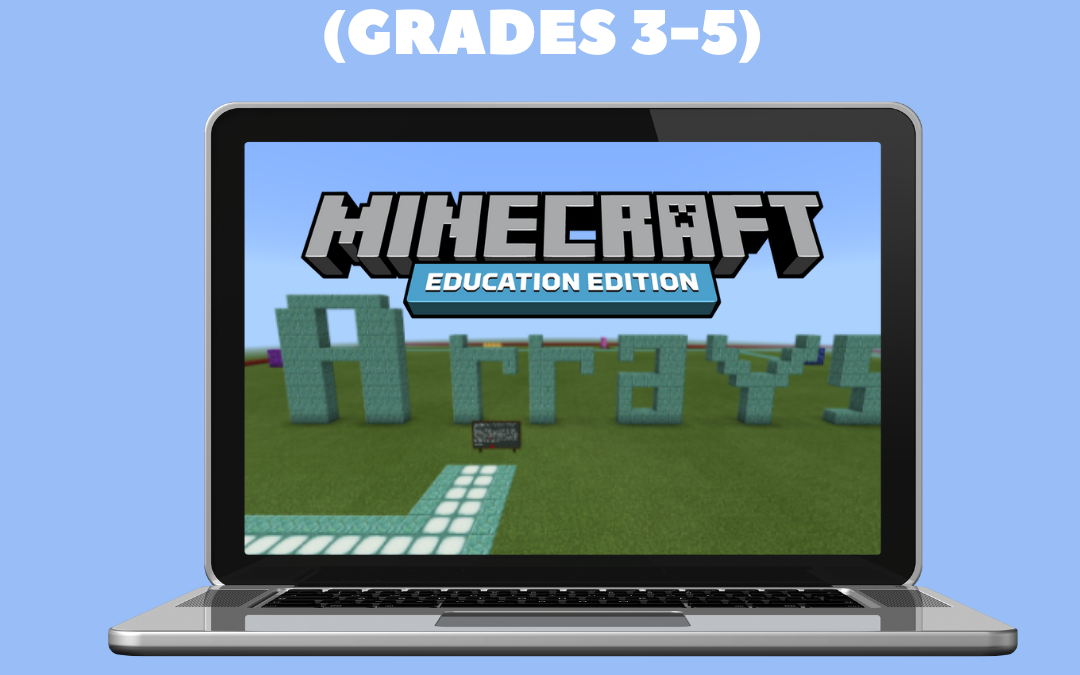 Minecraft Co-taught Activity – Math: Arrays (Grades 3-5)
