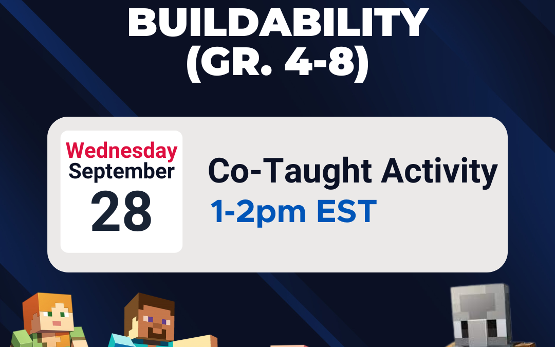 Minecraft: Education Edition Co-taught Activity – Buildability (Gr. 4-8)
