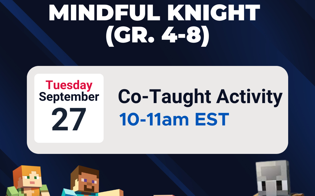 Minecraft: Education Edition Co-taught Activity – Mindful Knight (Gr. 4-8)