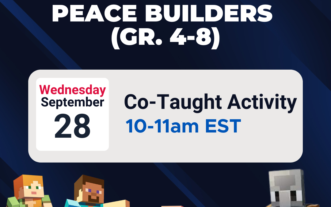 Minecraft: Education Edition Co-taught Activity – Peace Builders (Gr. 4-8)